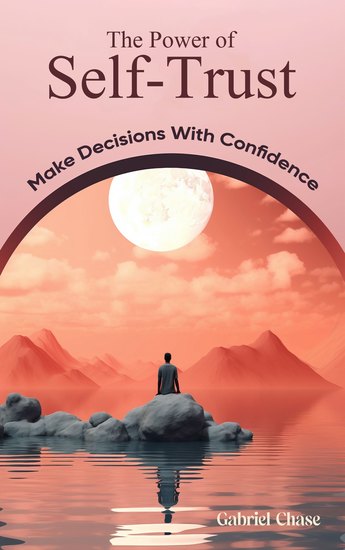 The Power of Self-Trust - Make Decisions With Confidence - cover
