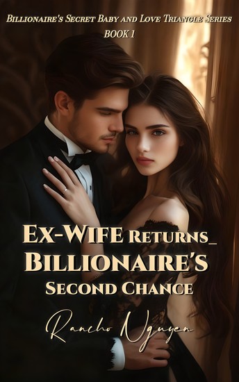 Ex-Wife Returns_ Billionaire's Second Chance - Amnesia and Rebirth: Meeting the Ex-Husband Again - cover