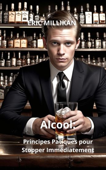 Alcool - Questions et Réponses – Principes Pratiques pour Arrêter Immédiatement - cover