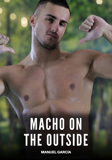 Macho on the Outside - Explicit Gay Erotic Stories of Hardcore Sex for Adult Men - cover