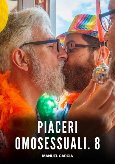 Piaceri Omosessuali 8 - Racconti Erotici Gay di Sesso Esplicito per Uomini Adulti - cover