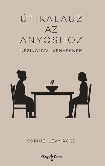 Útikalauz az anyóshoz - Kézikönyv menyeknek - cover