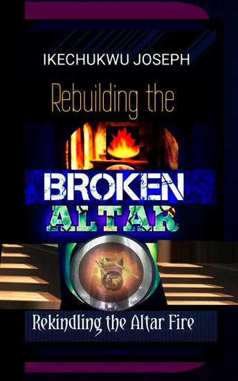 Rebuilding The Broken Altar - Rekindling the Altar Fire - cover