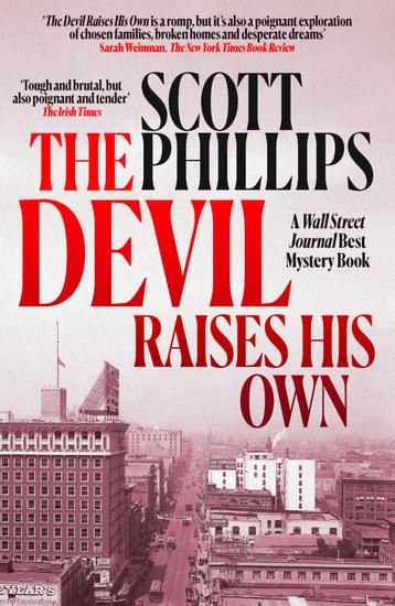 The Devil Raises His Own - A violent literary noir about broken dreams buried bodies and the rise of Hollywood sleaze - cover
