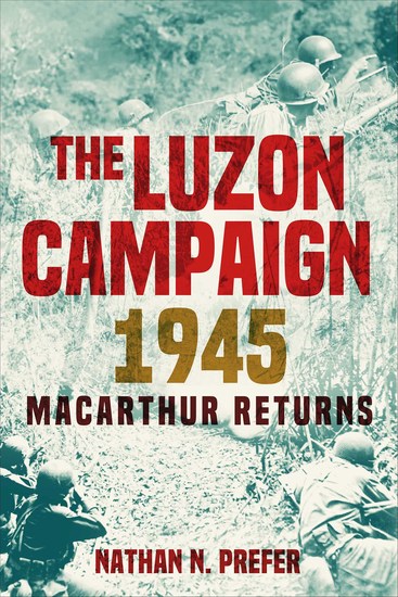 The Luzon Campaign 1945 - MacArthur Returns - cover