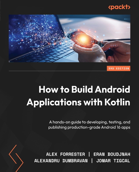 How to Build Android Applications with Kotlin - A hands-on guide to developing testing and publishing production-grade Android 16 apps - cover