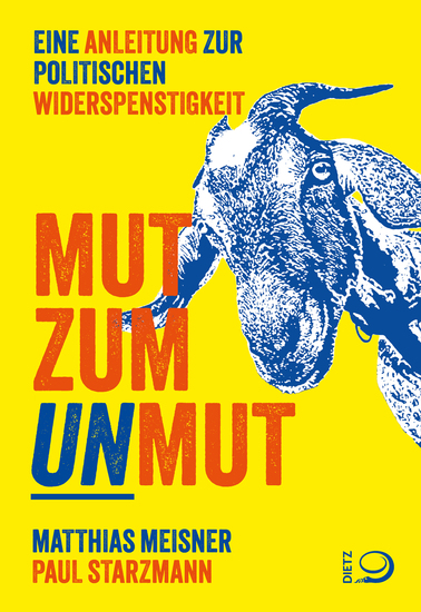 Mut zum Unmut - Eine Anleitung zur politischen Widerspenstigkeit - cover