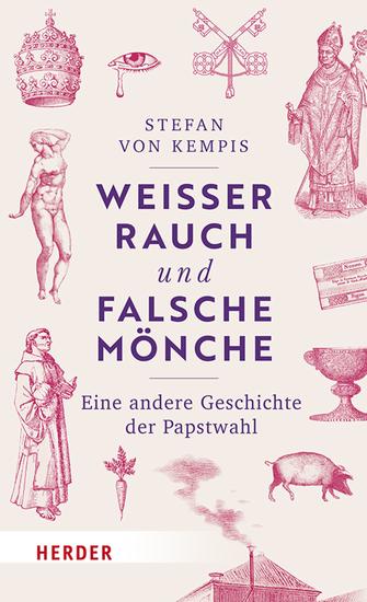 Weißer Rauch und falsche Mönche - Eine andere Geschichte der Papstwahl - cover