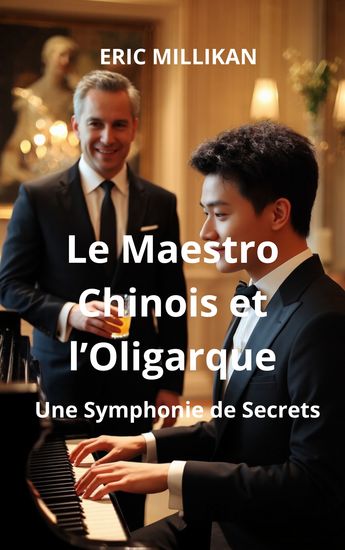 Le Maestro Chinois et l'Oligarque - Une Symphonie de Secrets - cover