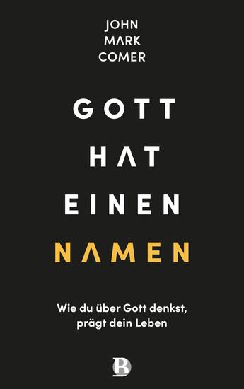 Gott hat einen Namen - Wie du über Gott denkst prägt dein Leben - cover