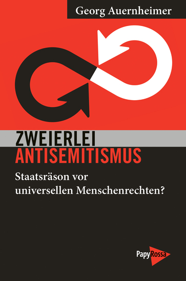 Zweierlei Antisemitismus - Staatsräson vor universellen Menschenrechten? - cover