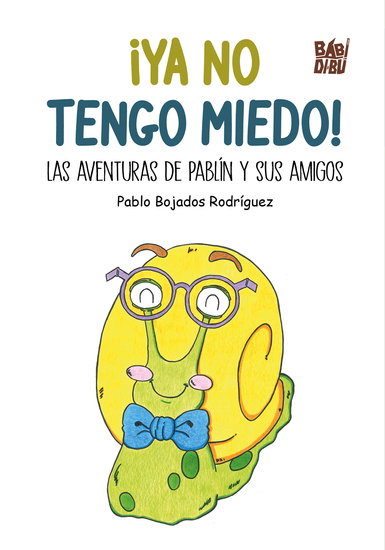 ¡Ya no tengo miedo! - Las aventuras de Pablín y sus amigos - cover