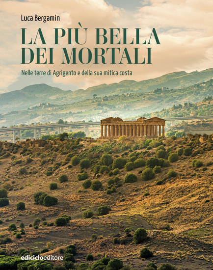 La più bella dei mortali - Nelle terre di Agrigento e della sua mitica costa - cover
