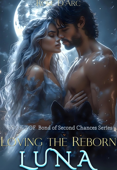 Loving the Reborn Luna - A Rebirth and Second Chance Romance of Secrets Regret and Redemption - cover