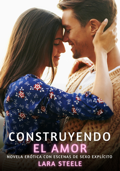 Construyendo el amor - Novela Erótica con Escenas de Sexo Explícito - para Adultos - cover