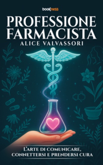 Professione farmacista - L’arte di comunicare connettersi e prendersi cura - cover