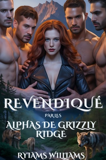 Revendiqué Par Les Alphas De Grizzly Ridge - Une Romance Paranormal De Harem Inverse De Loup-garou - cover