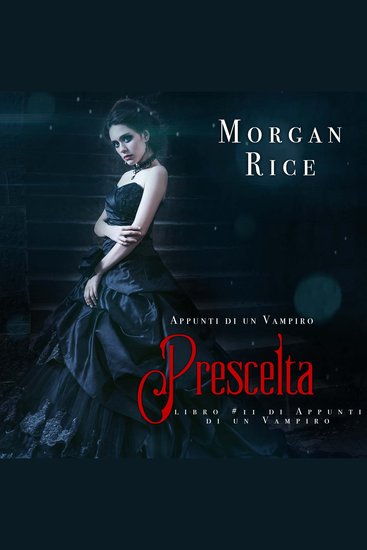 Prescelta (Libro #11 In Appunti Di Un Vampiro) - Narrato digitalmente con voce sintetizzata - cover