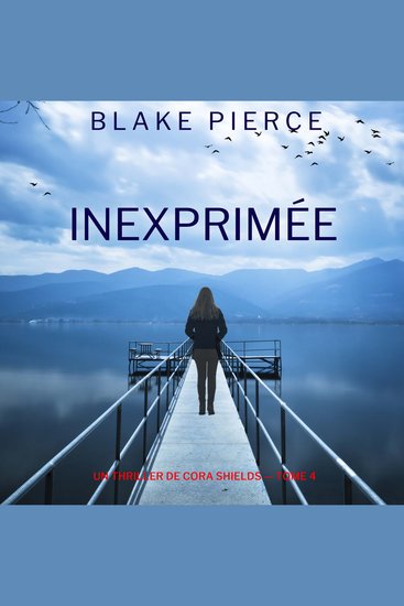 Inexprimée (Un thriller de Cora Shields — tome 4) - Narration par une voix synthétisée - cover