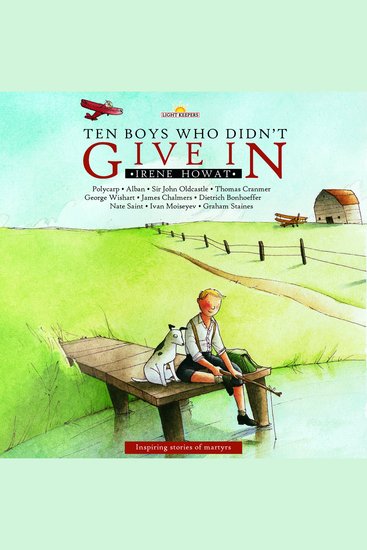 Ten Boys Who Didn’t Give In - Inspiring stories of martyrs - cover