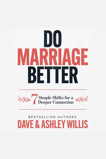Do Marriage Better - 7 Simple Shifts to Deepen Your Connection - cover