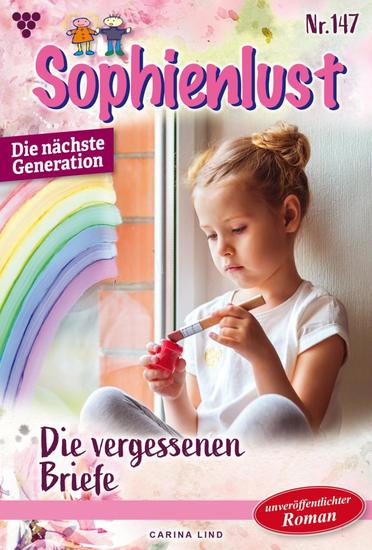 Die vergessenen Briefe - Sophienlust - Die nächste Generation 147 – Familienroman - cover