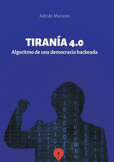 Tiranía 40 - Algoritmo de una democracia hackeada - cover