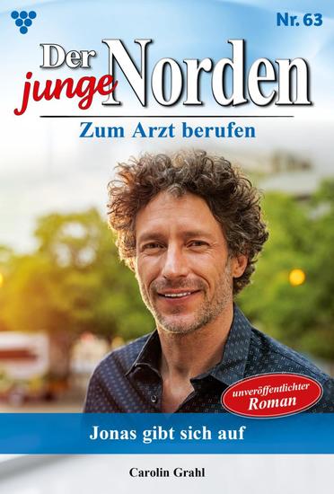 Jonas gibt sich auf - Der junge Norden 63 – Arztroman - cover