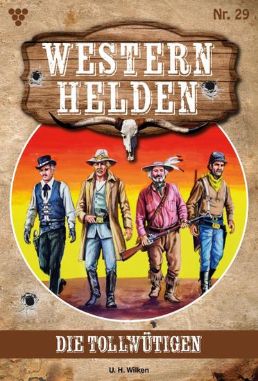 Die Tollwütigen - Western Helden 29 – Western - cover
