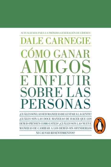 Cómo ganar amigos e influir sobre las personas - Actualizada para la próxima generación de líderes - cover