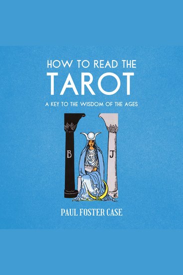 How to Read The Tarot - A Key to the Wisdom of the Ages - cover