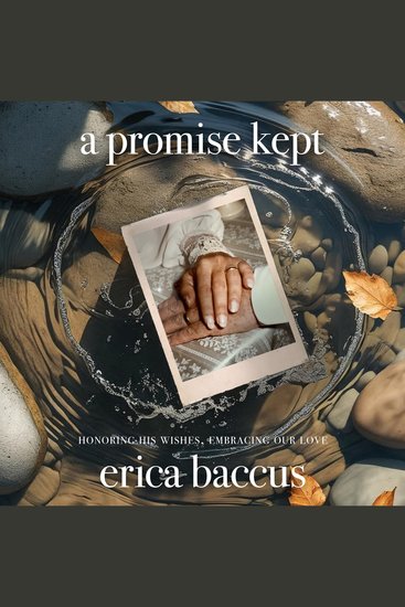 A Promise Kept - Honoring His Wishes Embracing Our Love - cover
