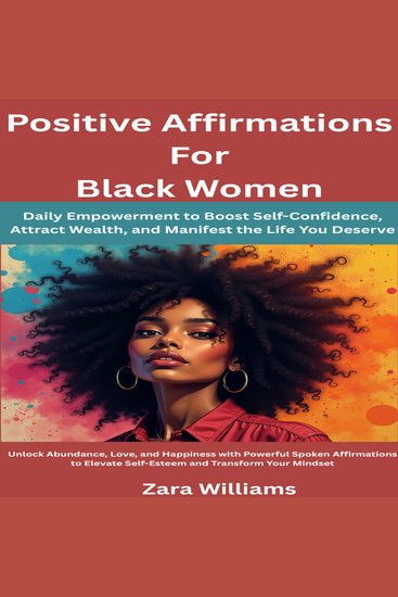 Positive Affirmations for Black Women - Daily Empowerment to Boost Self-Confidence Attract Wealth and Manifest the Life You Deserve: Unlock Abundance Love and Happiness with Powerful Spoken - cover