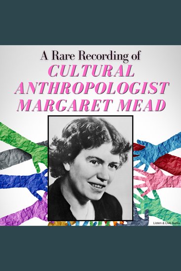 A Rare Recording of Cultural Anthropologist Margaret Mead - cover