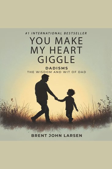 You Make My Heart Giggle - Dadisms The Wisdom and Wit of Dad - cover