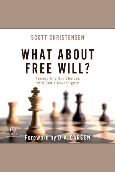 What about Free Will - Reconciling Our Choices with God's Sovereignty - cover