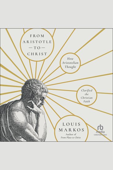 From Aristotle to Christ - How Aristotelian Thought Clarified the Christian Faith - cover