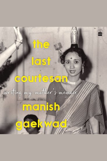 The Last Courtesan - Writing My Mother's Memoir - cover