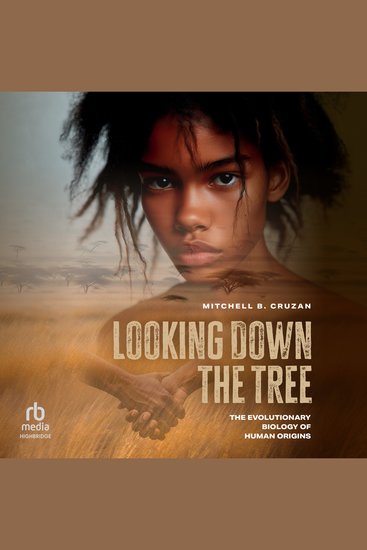 Looking Down the Tree - The Evolutionary Biology of Human Origins - cover