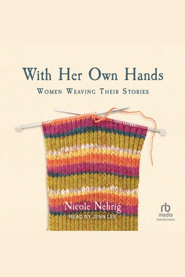With Her Own Hands - Women Weaving Their Stories - cover