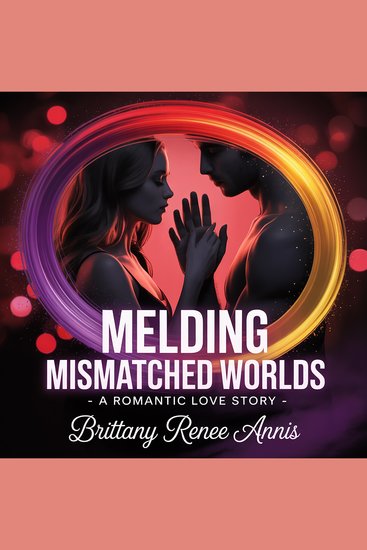 Melding Mismatched Worlds - A romantic love story - cover