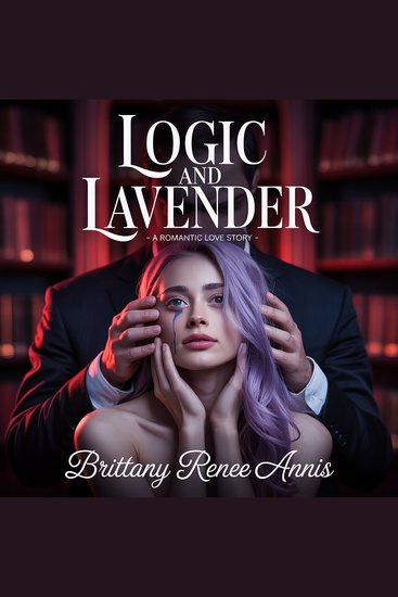 Logic And Lavender - A romantic love story - cover