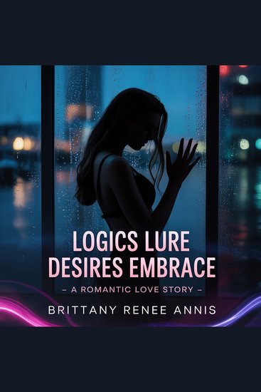 Logics Lure Desires Embrace - A romantic love story - cover