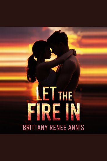 Let The Fire In - A romantic love story - cover