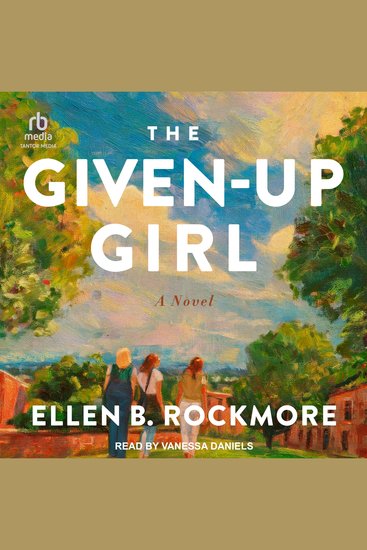The Given-Up Girl - A Novel - cover