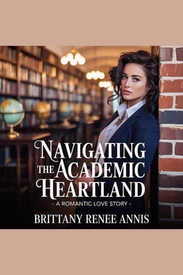 Navigating The Academic Heartland - A romantic love story - cover
