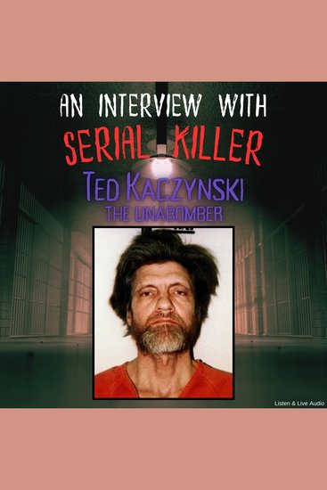 Interview with Serial Killer Ted Kaczynski the Unabomber An - cover