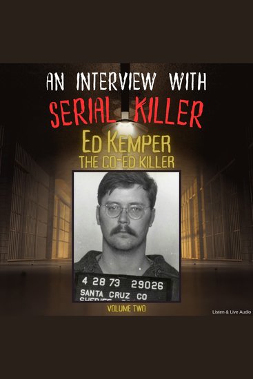 Interview with Serial Killer Ed Kemper the Co-Ed Killer An - Volume 2 - cover