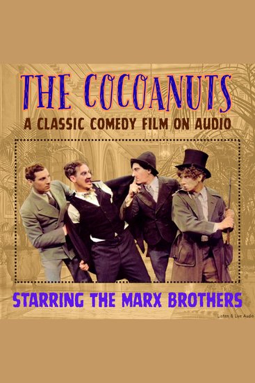 The Cocoanuts A Classic Comedy Film On Audio Starring The Marx Brothers - cover