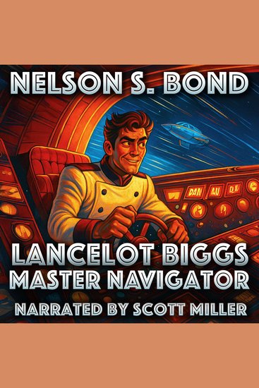 Lancelot Biggs: Master Navigator - When Blunders Become Brilliance in Outer Space - cover